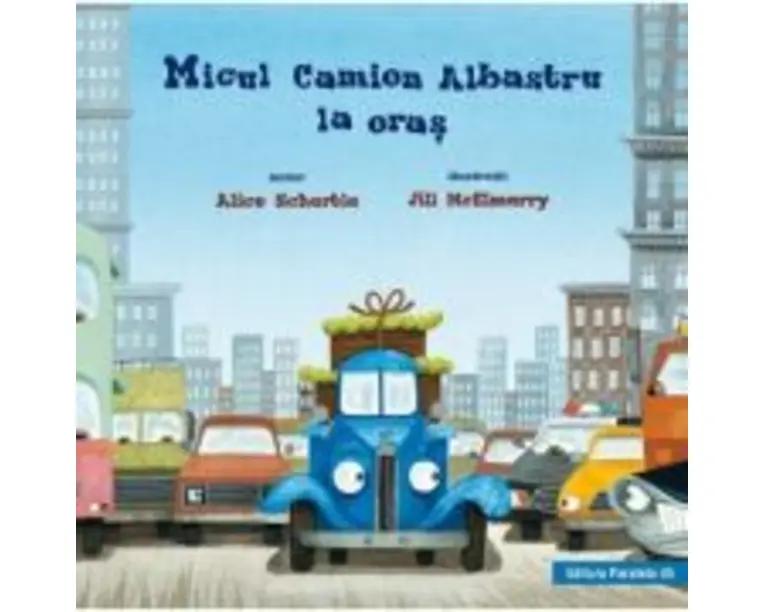 Micul Camion Albastru la oras - Alice Schertle