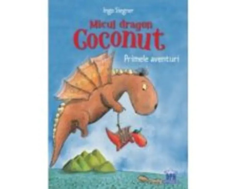 Micul dragon Coconut. Primele aventuri - Ingo Siegner