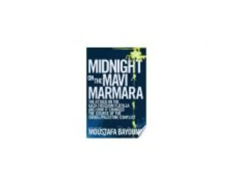 Midnight on the Mavi Marmara - Moustafa Bayoumi