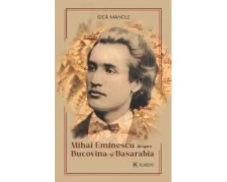 Mihai Eminescu despre Bucovina si Basarabia - Gica Manole