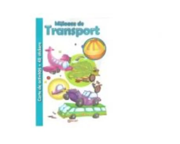Mijloace de transport. Carte de activitati + 48 stickere