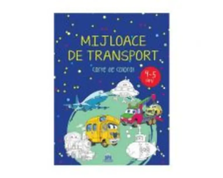Mijloace de transport. Carte de colorat 4-5 ani