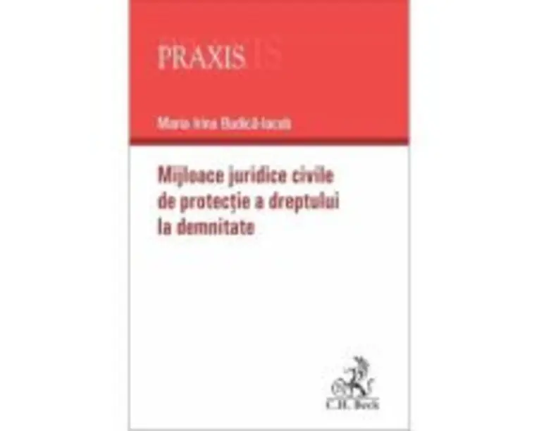 Mijloace juridice civile de protectie a dreptului la demnitate - Maria Irina Budica-Iacob