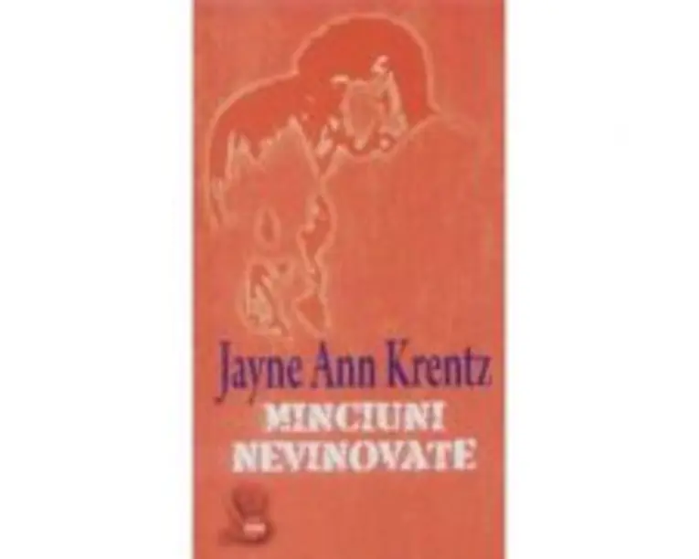 Minciuni nevinovate - Jayne Ann Krentz