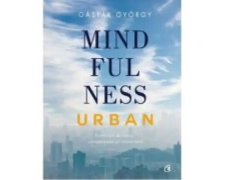 Mindfulness urban - Gaspar Gyorgy