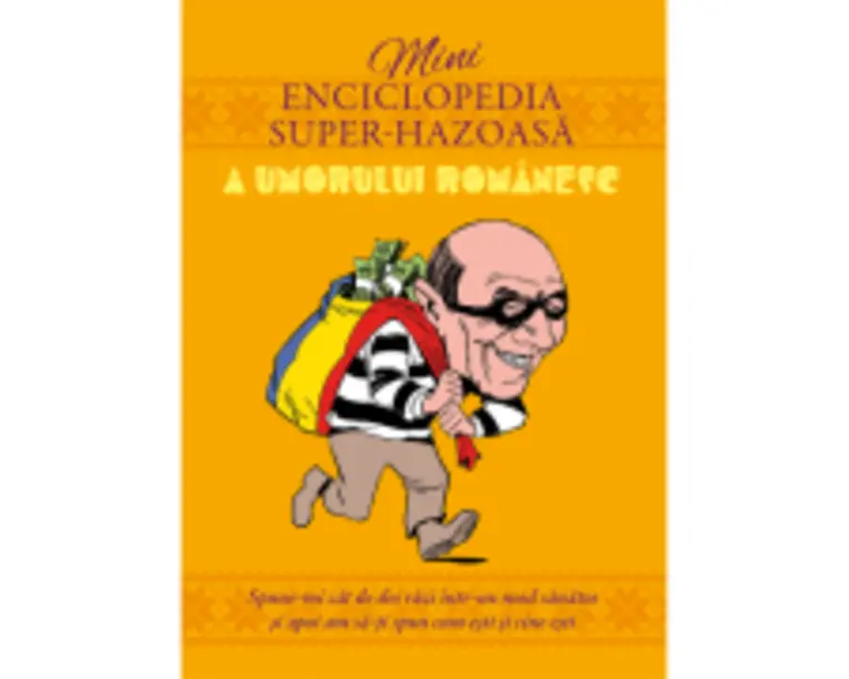 Minienciclopedia super-hazoasa a umorului romanesc