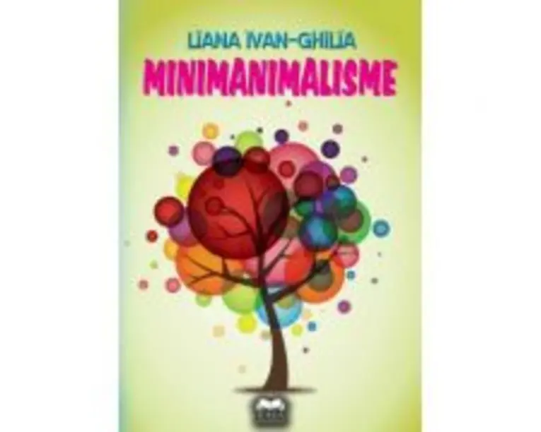 Minimanimalisme - Liana Ivan-Chilia