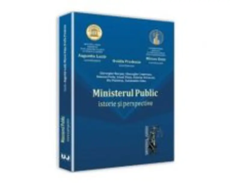Ministerul Public. Istorie si perspective - Augustin Lazar, Mircea Dutu, Ovidiu Predescu