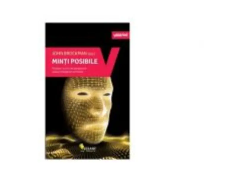 Minti posibile. Douazeci si cinci de perspective asupra inteligentei artificiale - John Brockman