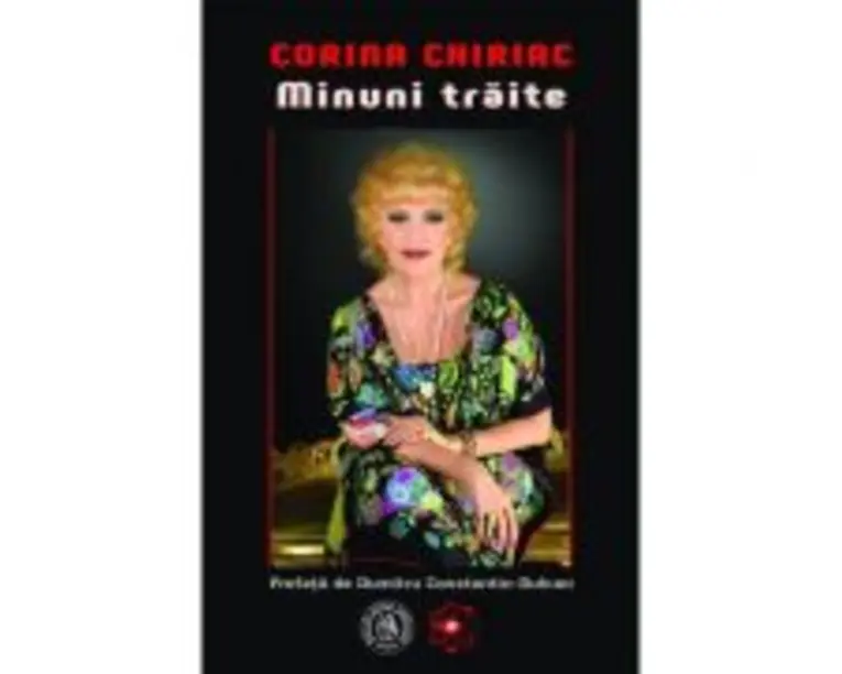 Minuni traite - Corina Chiriac, prefata de Dumitru Constantin-Dulcan