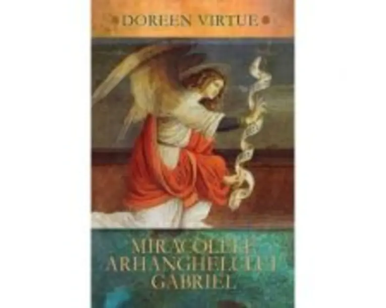 Miracolele Arhanghelului Gabriel - Doreen Virtue