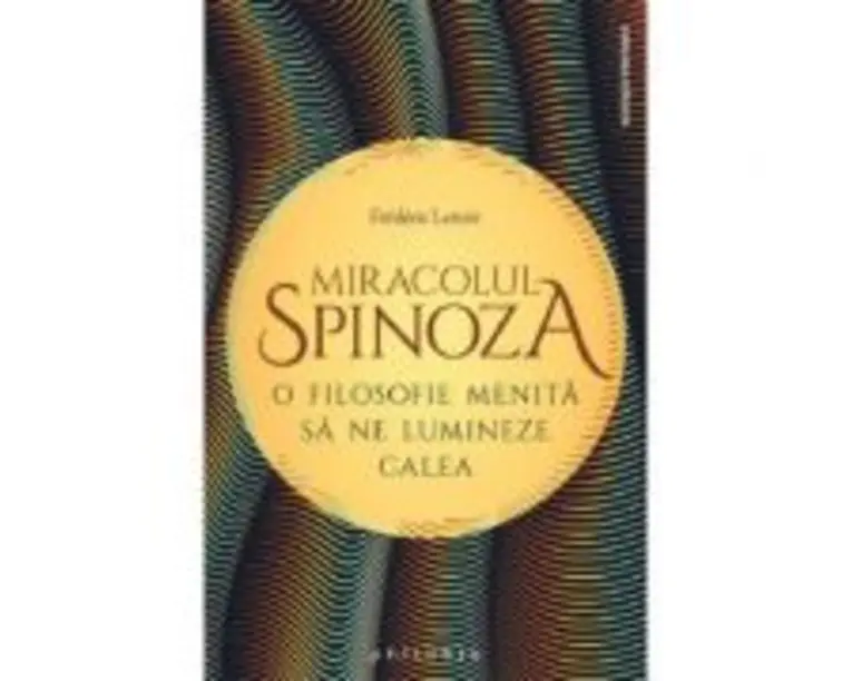Miracolul Spinoza - Frederic Lenoir