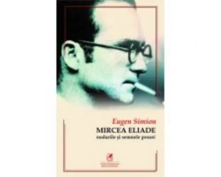 Mircea ELIADE. Nodurile si semnele prozei - Eugen Simion
