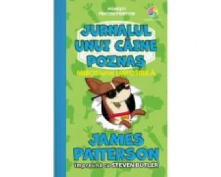 MIROSiune Imposibila. Volumul 3, seria Jurnalul unui caine poznas - James Patterson
