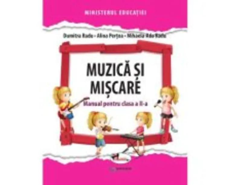 Muzica si miscare. Manual pentru clasa a 2-a - Dumitra Radu, Alina Pertea, Mihaela-Ada Radu