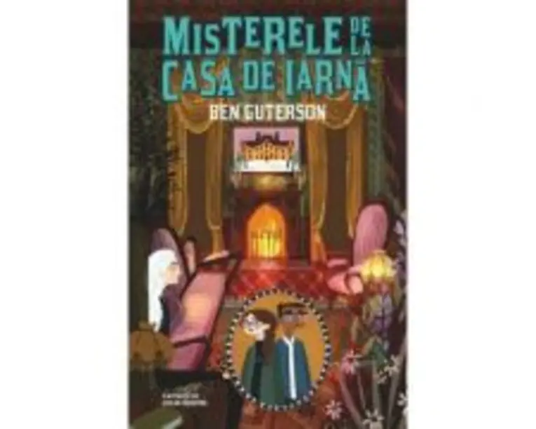 Misterele de la Casa de Iarna - Ben Guterson
