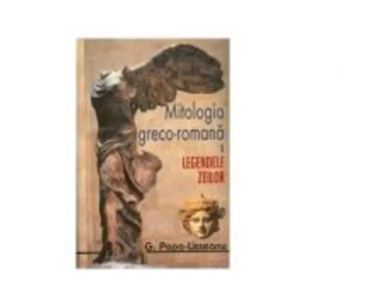 Mitologia greco-romana Volumele I-II - G. Popa-Lisseanu