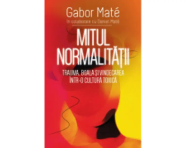 Mitul Normalitatii - Gabor Mate