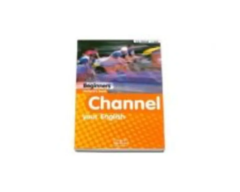 Channel your English. Student's Book Beginners level - H. Q Mitchell