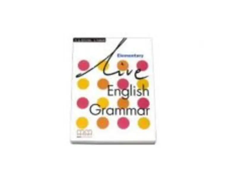 Live English Grammar Student's Book Elementary level - H. Q Mitchell
