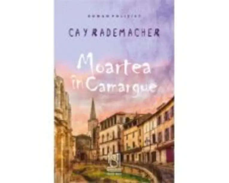 Moartea in Camargue - Cay Rademacher