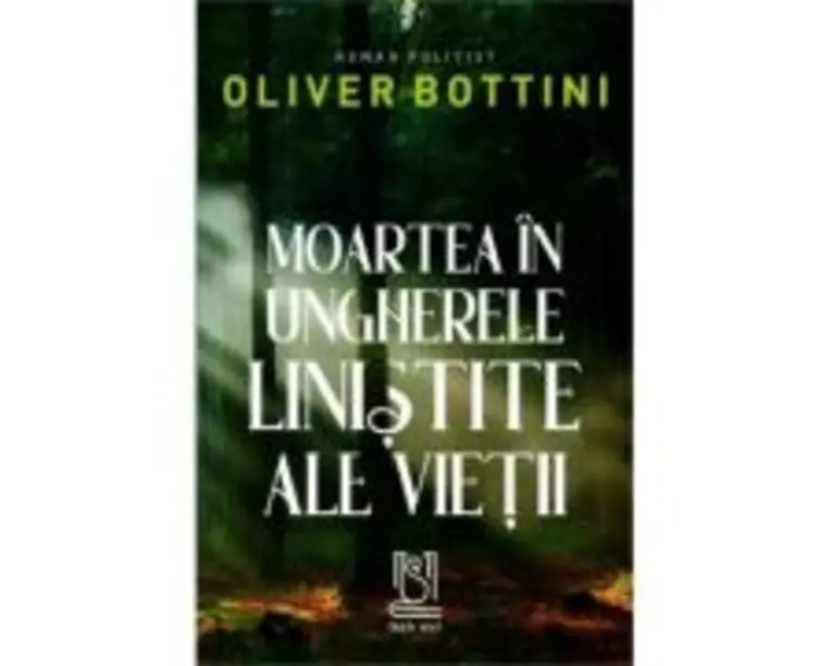 Moartea in ungherele linistite ale vietii - Oliver Bottini