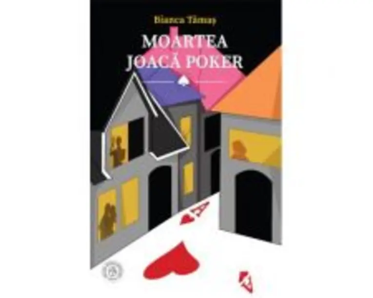 Moartea joaca poker - Bianca Tamas