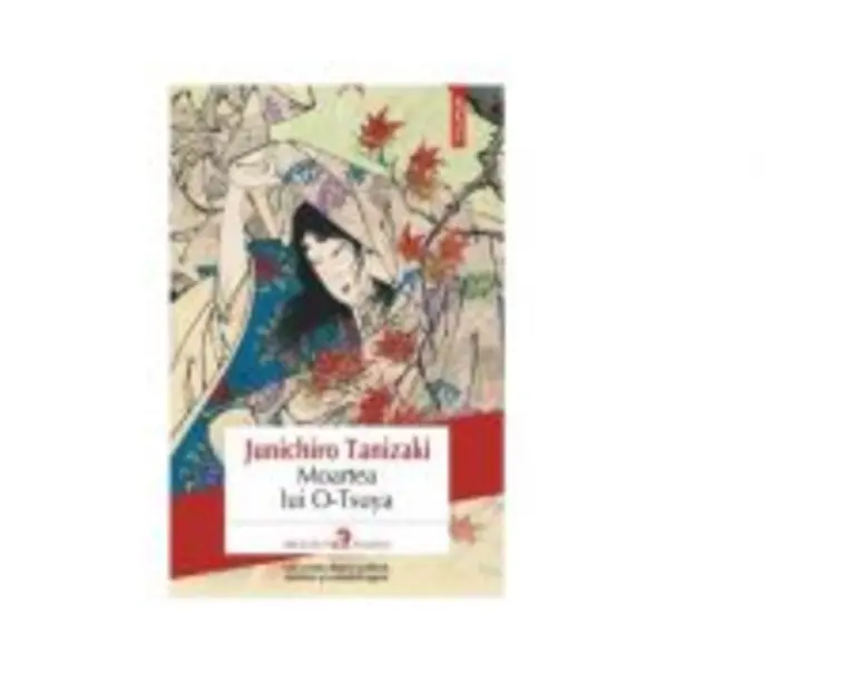 Moartea lui O-Tsuya - Junichiro Tanizaki