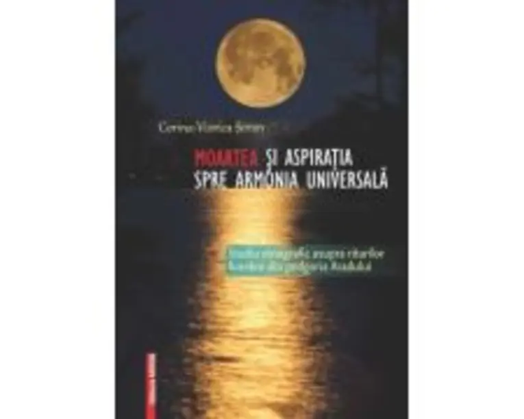 Moartea si aspiratia spre armonia universala - Corina‑Viorica Seran