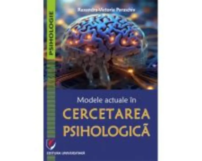 Modele actuale in cercetarea psihologica - Ruxandra-Victoria Paraschiv