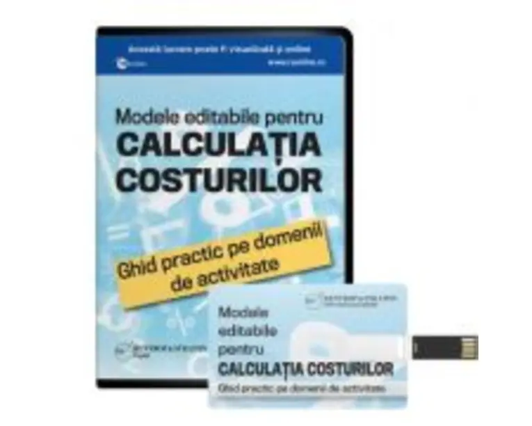 Modele editabile pentru Calculatia Costurilor - Ghid practic pe domenii de activitate - Otilia-Mihaela Roman