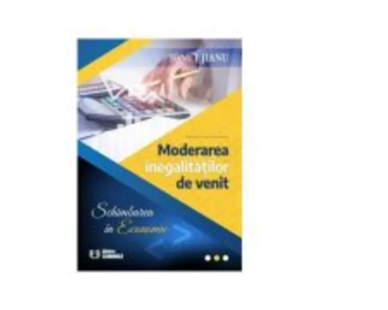 Moderarea inegalitatilor de venit. Schimbarea in economie - Ionut Jianu