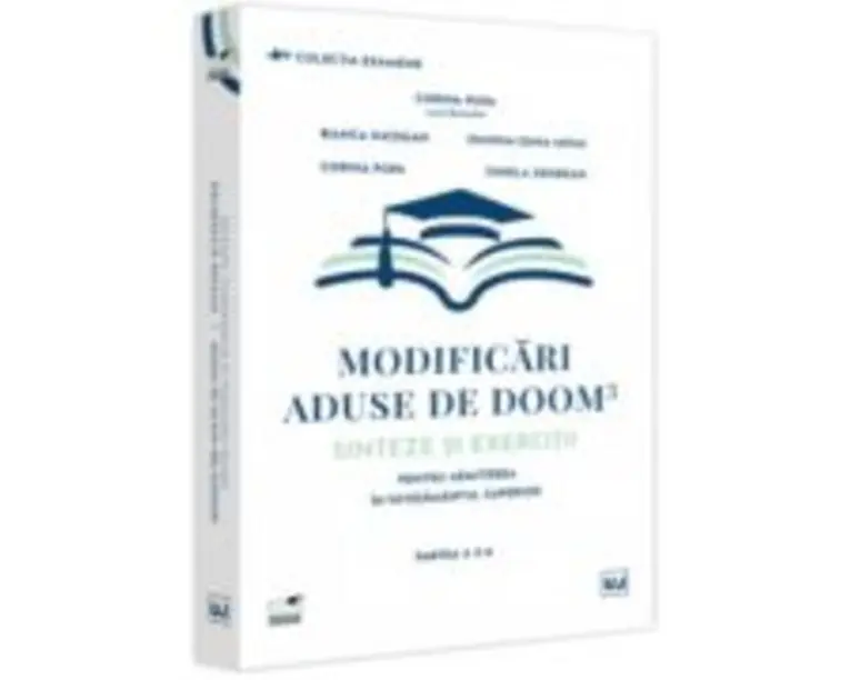 Modificari aduse de DOOM3 - sinteze si exercitii pentru admiterea in invatamantul superior. Partea a 2-a - Corina Popa