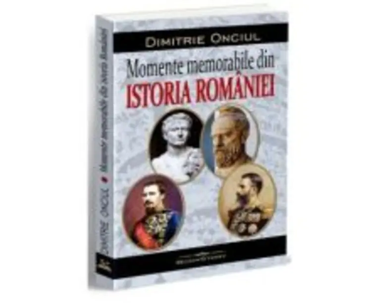 Momente memorabile din istoria Romaniei - Dimitrie Onciul
