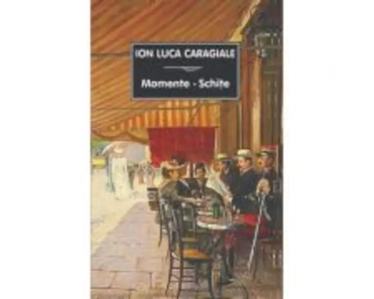 Momente, schite - Ion Luca Caragiale