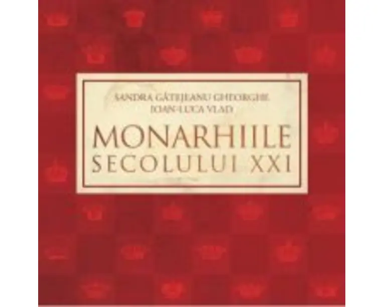 Monarhiile secolului 21 - Sandra Gatejeanu Gheorghe
