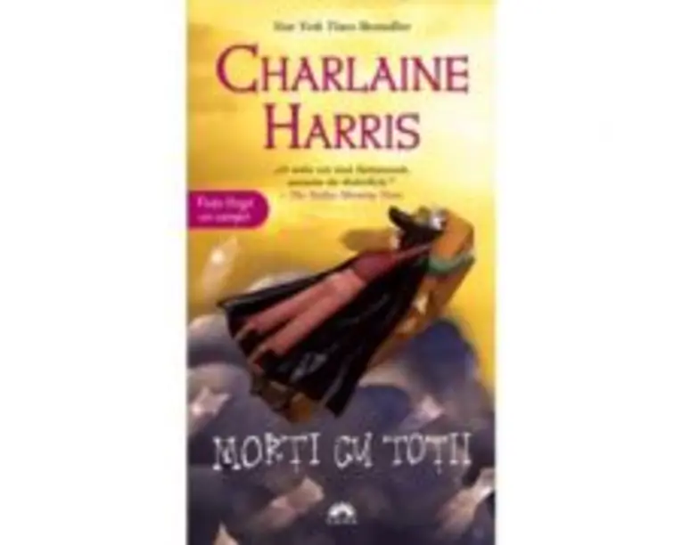 Morti cu totii. Vampirii Sudului, volumul 7 - Charlaine Harris