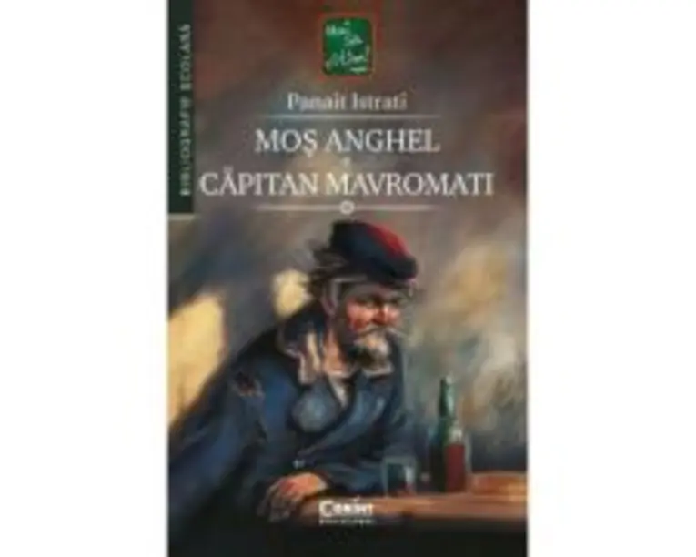 Mos Anghel. Capitan Mavromati - Panait Istrati