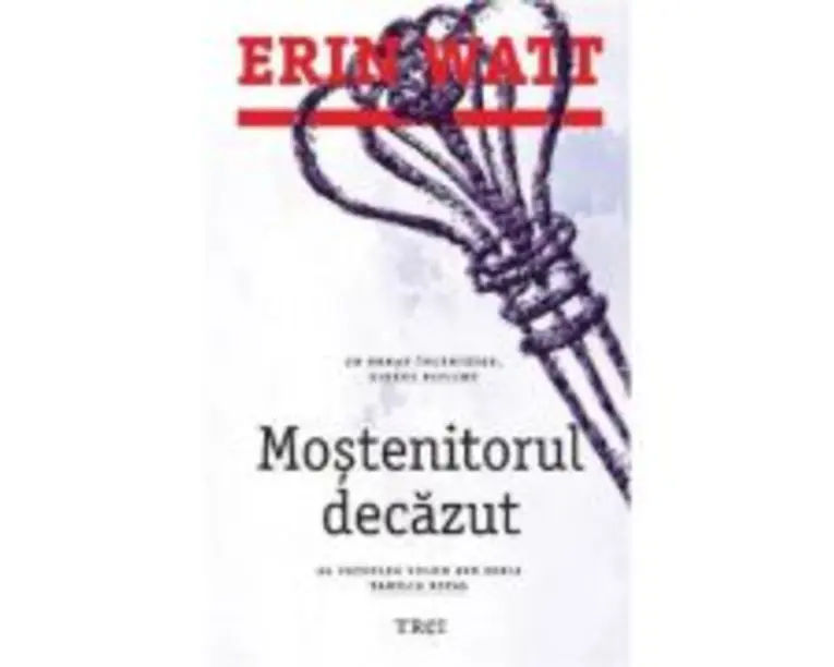 Mostenitorul decazut. Al patrulea volum din seria Familia Royal - Erin Watt