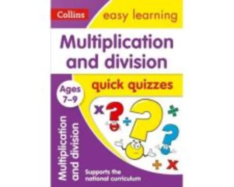 Multiplication &amp; Division. Ages 7-9. Quick Quizzes