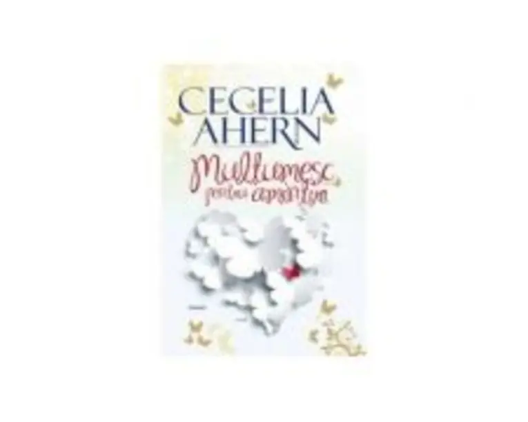 Multumesc pentru amintiri - Cecelia Ahern