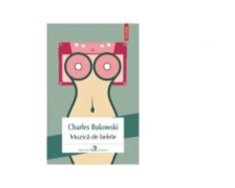 Muzica de belele - Charles Bukowski