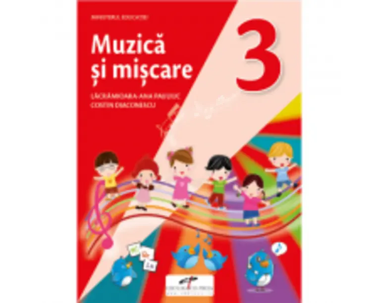 Muzica si miscare. Manual pentru clasa a 3-a - Lacramioara-Ana Pauliuc