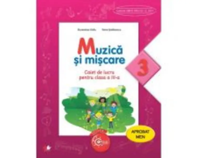 Muzica si miscare. Caiet de lucru pentru clasa a III-a - Florentina Chifu, Petre Stefanescu