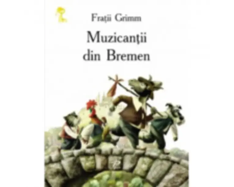 Muzicantii din Bremen - Fratii Grimm