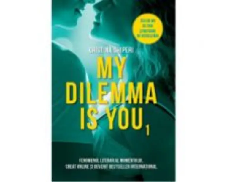 My dilemma is you - Cristina Chiperi
