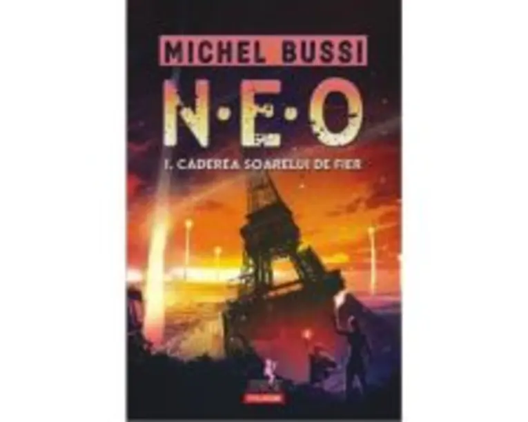 N. E. O. 1. Caderea soarelui de fier - Michel Bussi
