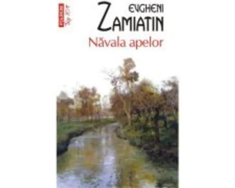 Navala apelor (editie de buzunar) - Evgheni Zamiatin