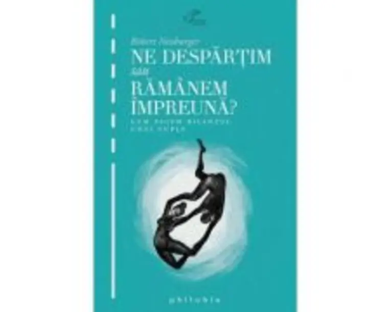 Ne despartim sau ramanem impreuna - Robert Neuburger