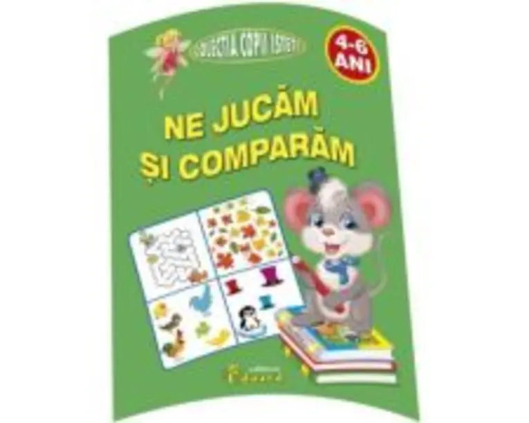 Ne jucam si comparam 4-6 ani
